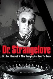 Dr. Strangelove veya: Endişelenmeyi Bırakıp Bombayı Sevmeyi Nasıl Öğrendim